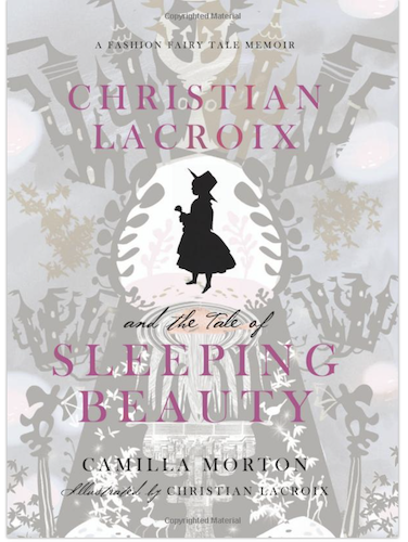Christian Lacroix and the Tale of Sleeping Beauty Book