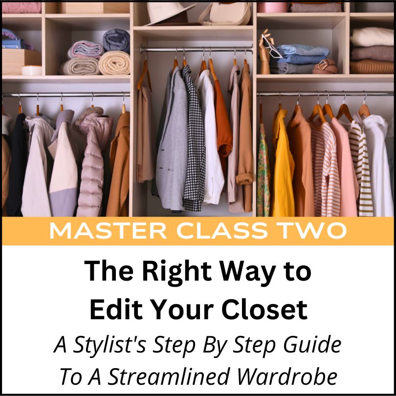 beautifully organized closet above the words Master Class Two: The Right Way To Edit Your Closet A Stylist's Step-by-Step Guide To a Streamlined Wardrobe